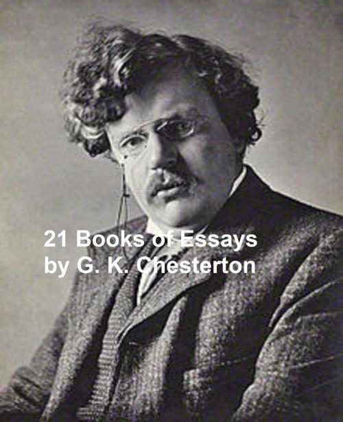 Cover of the book G.K. Chesterton: Memoirs, Essays, and Letters; 19 books by G. K. Chesterton, Seltzer Books