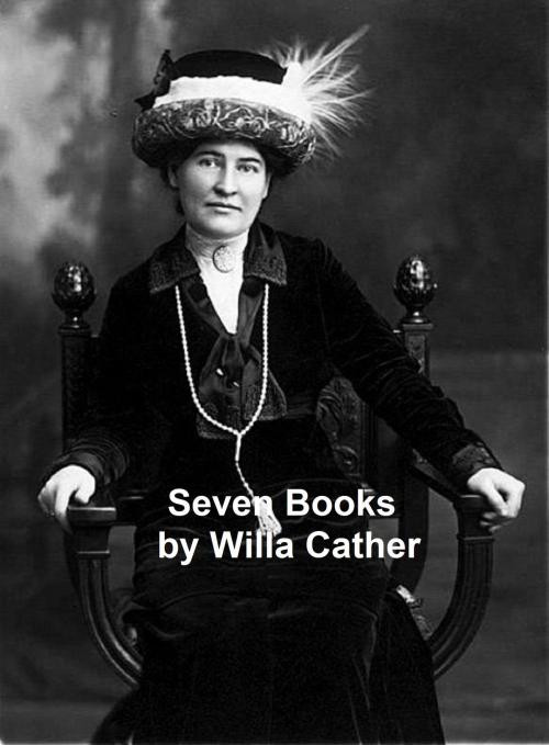Cover of the book Willa Cather: Seven Books by Willa Cather, Seltzer Books