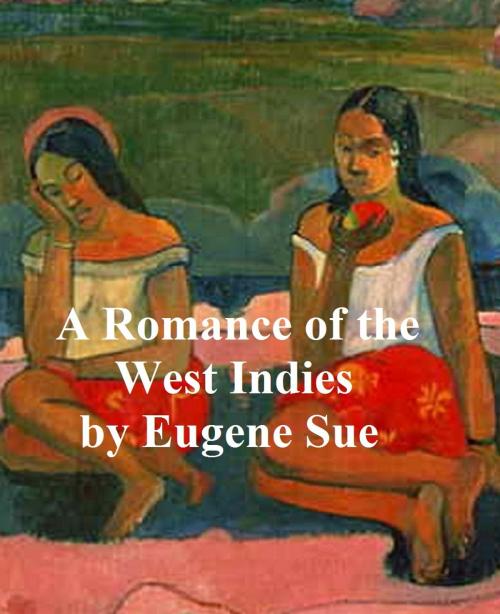 Cover of the book A Romance of the West Indies by Eugene Sue, Seltzer Books
