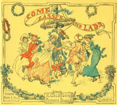 Cover of the book Come Lasses and Lads (Illustrated) by Randolph Caldecott, Seltzer Books
