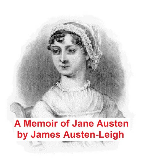 Cover of the book A Memoir of Jane Austen by James Edward Austen-Leign, Seltzer Books