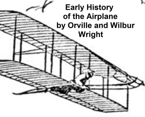 Cover of the book Early History of the Airplane by Orville Wright, Seltzer Books