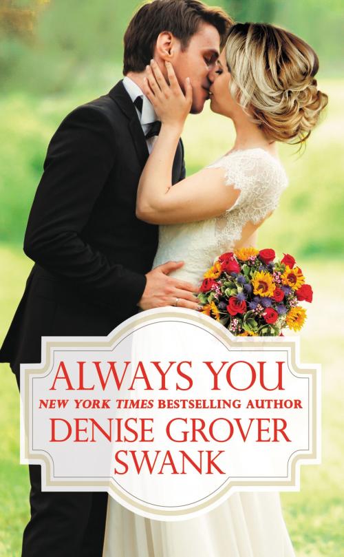 Cover of the book Always You by Denise Grover Swank, Grand Central Publishing