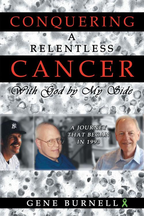 Cover of the book Conquering a Relentless Cancer: With God By My Side by Gene Burnell, Dog Ear Publishing