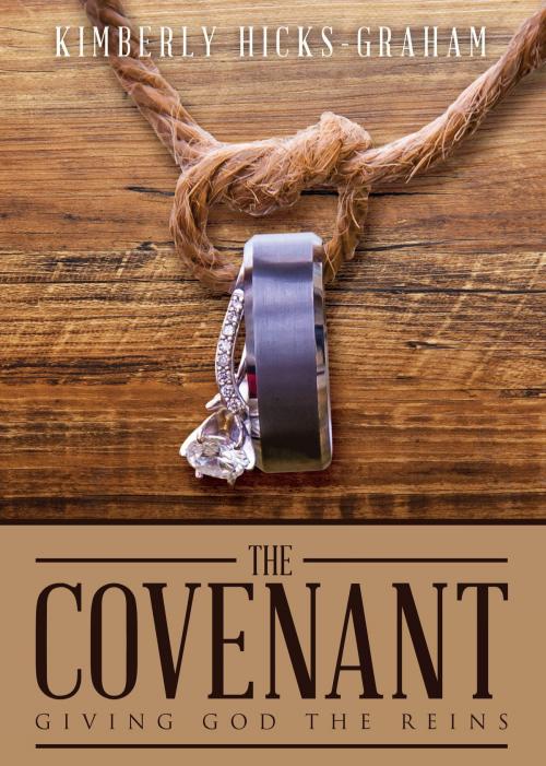 Cover of the book The Covenant: Giving God The Reins by Kimberly Hicks-Graham, Dog Ear Publishing