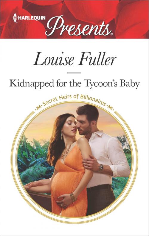 Cover of the book Kidnapped for the Tycoon's Baby by Louise Fuller, Harlequin
