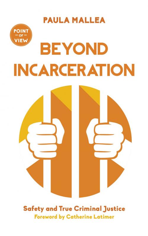 Cover of the book Beyond Incarceration by Paula Mallea, Dundurn