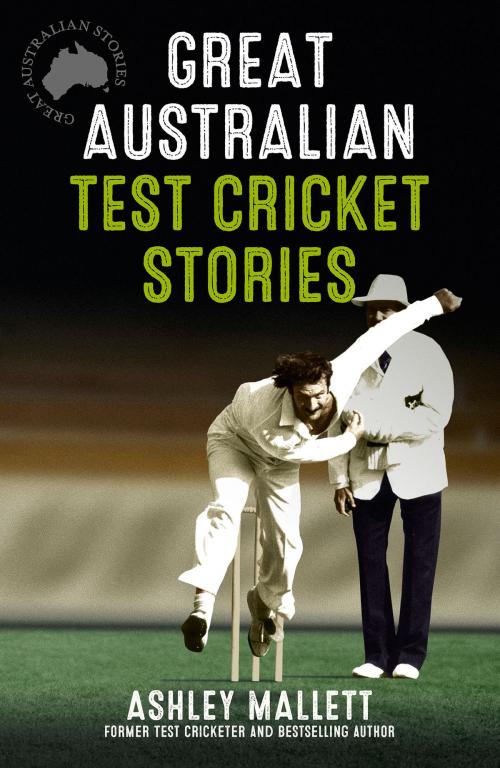 Cover of the book Great Australian Test Cricket Stories by Ashley Mallett, ABC Books