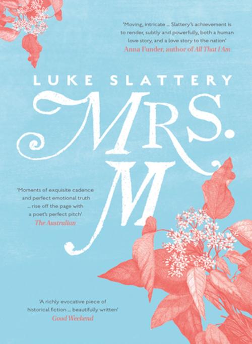 Cover of the book Mrs. M by Luke Slattery, 4th Estate