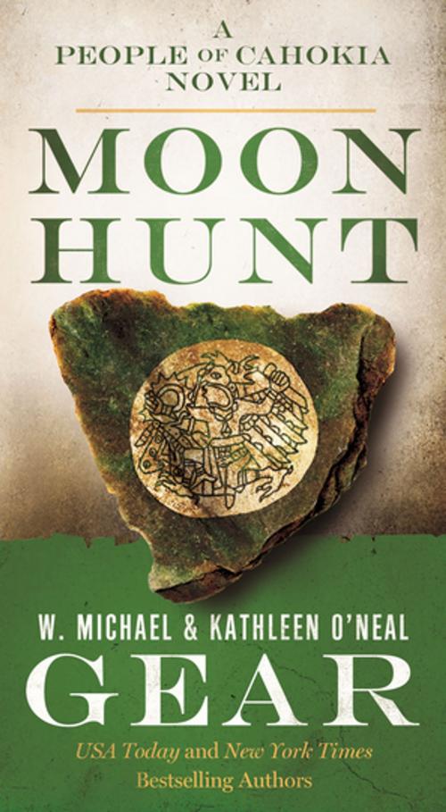 Cover of the book Moon Hunt by W. Michael Gear, Kathleen O'Neal Gear, Tom Doherty Associates