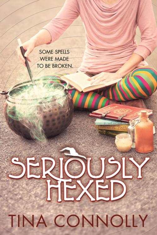 Cover of the book Seriously Hexed by Tina Connolly, Tom Doherty Associates