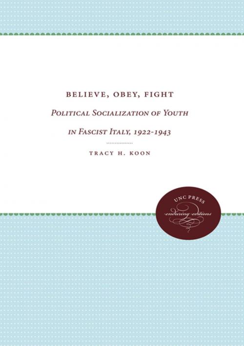 Cover of the book Believe, Obey, Fight by Tracy H. Koon, The University of North Carolina Press