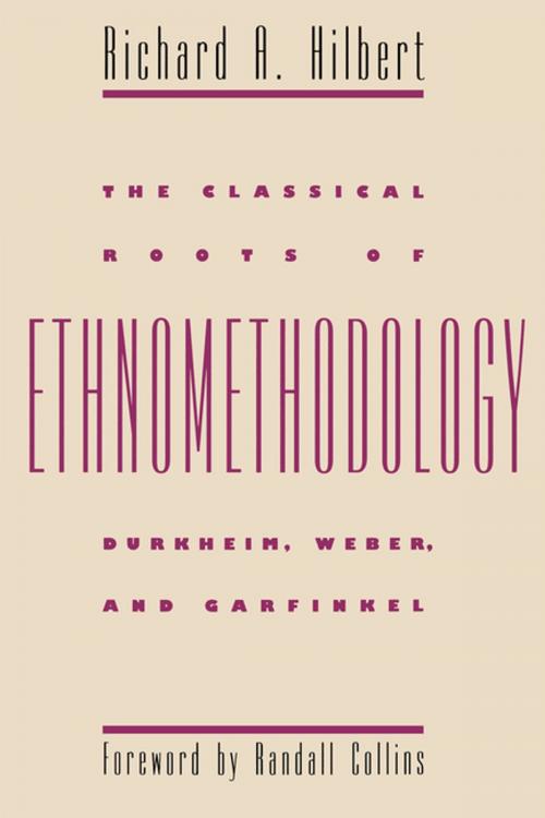 Cover of the book The Classical Roots of Ethnomethodology by Richard A. Hilbert, The University of North Carolina Press
