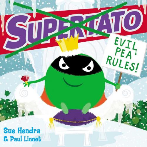 Cover of the book Supertato: Evil Pea Rules by Sue Hendra, Paul Linnet, Simon & Schuster UK