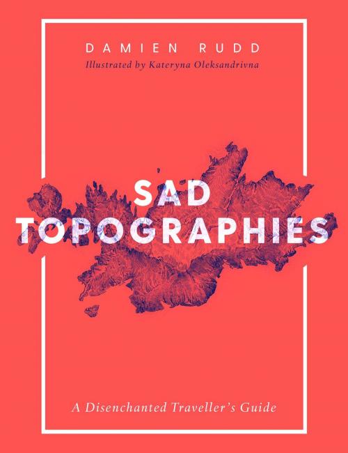 Cover of the book Sad Topographies by Damien Rudd, Simon & Schuster UK