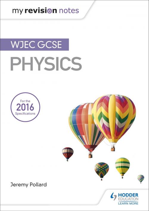 Cover of the book Fy Nodiadau Adolygu: CBAC TGAU Ffiseg (My Revision Notes: WJEC GCSE Physics, Welsh-language Edition) by Jeremy Pollard, Hodder Education