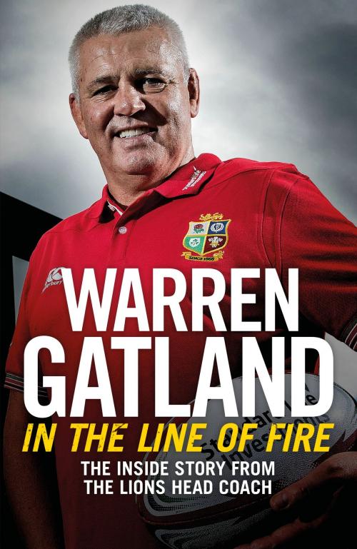 Cover of the book In the Line of Fire by Warren Gatland, Headline