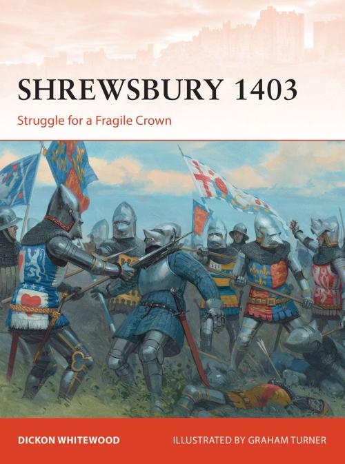 Cover of the book Shrewsbury 1403 by Dickon Whitewood, Bloomsbury Publishing