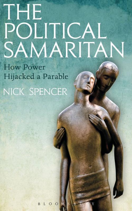 Cover of the book The Political Samaritan by Nick Spencer, Bloomsbury Publishing
