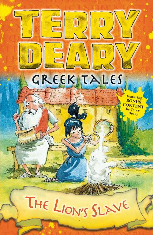 Cover of the book Greek Tales: The Lion's Slave by Terry Deary, Bloomsbury Publishing