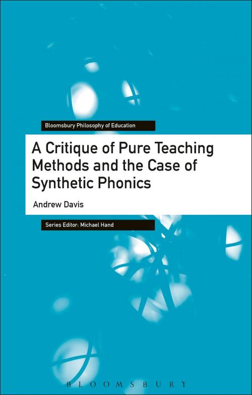 Cover of the book A Critique of Pure Teaching Methods and the Case of Synthetic Phonics by Andrew Davis, Bloomsbury Publishing
