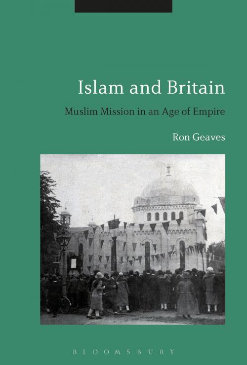 Cover of the book Islam and Britain by Professor Ron Geaves, Bloomsbury Publishing