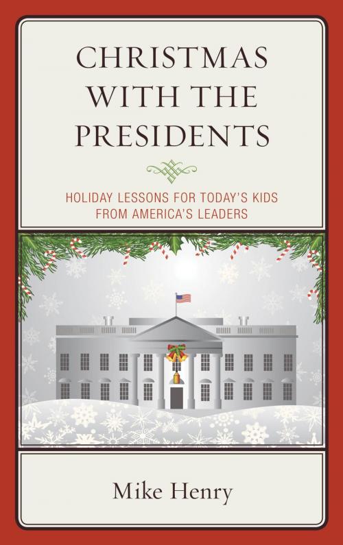 Cover of the book Christmas With the Presidents by Mike Henry, Rowman & Littlefield Publishers