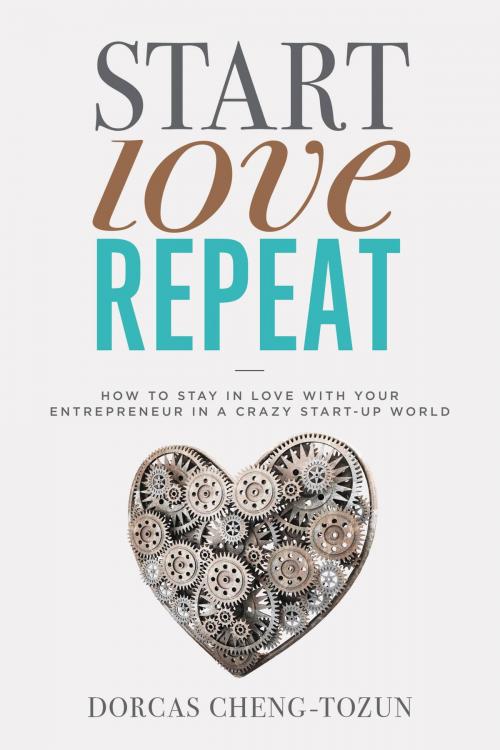 Cover of the book Start, Love, Repeat by Dorcas Cheng-Tozun, Center Street