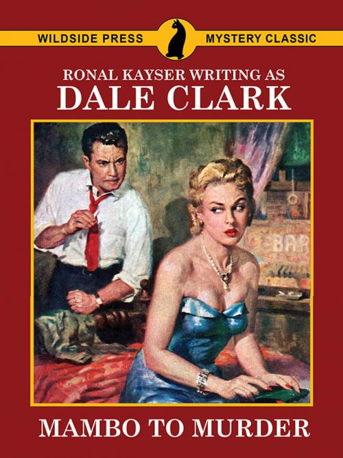 Cover of the book Mambo to Murder by Ronal Kayser, Dale Clark, Wildside Press LLC