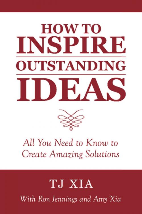 Cover of the book How to Inspire Outstanding Ideas by TJ Xia, Archway Publishing