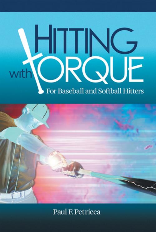 Cover of the book Hitting with Torque by Paul F. Petricca, Archway Publishing