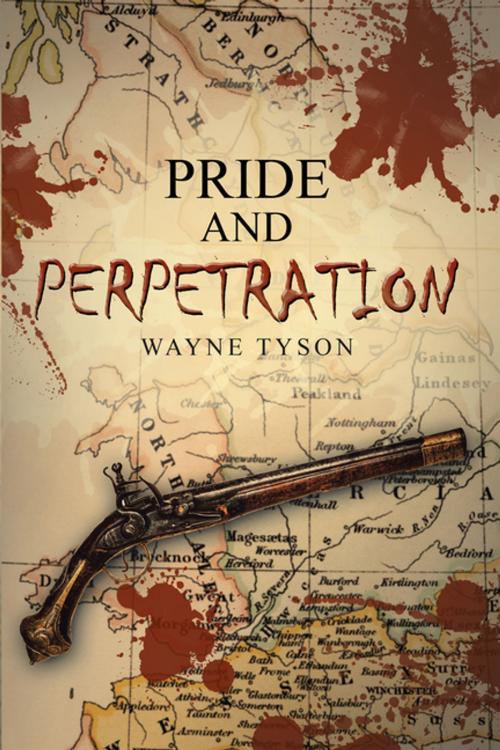 Cover of the book Pride and Perpetration by Wayne Tyson, Archway Publishing