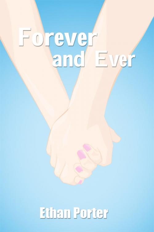 Cover of the book Forever and Ever by Ethan Porter, Dorrance Publishing