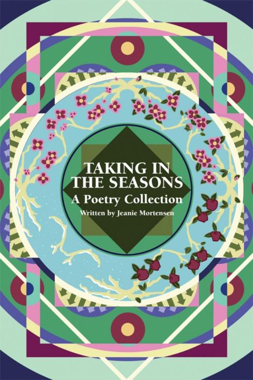 Cover of the book Taking in the Seasons by Jeanie Mortensen, Dorrance Publishing