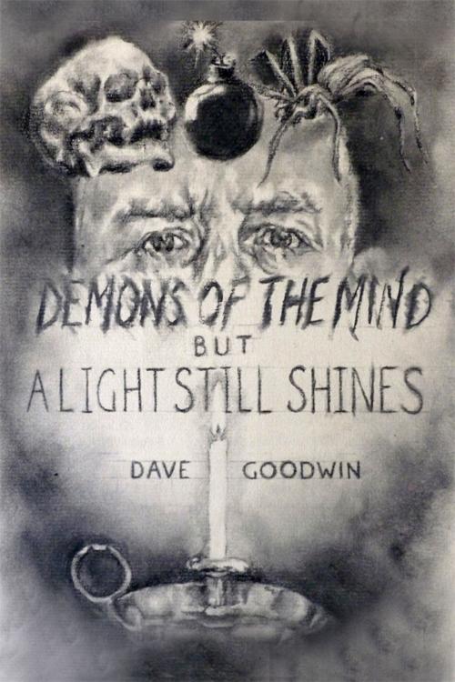 Cover of the book Demons of the Mind but a Light Still Shines by Dave Goodwin, Dorrance Publishing