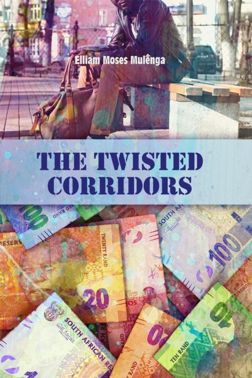 Cover of the book The Twisted Corridors by Elliam Moses Mulenga, Dorrance Publishing