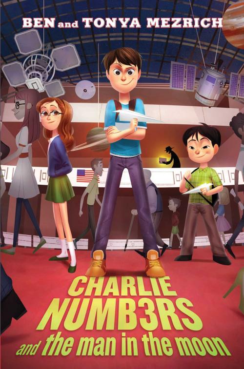 Cover of the book Charlie Numbers and the Man in the Moon by Ben Mezrich, Tonya Mezrich, Simon & Schuster Books for Young Readers
