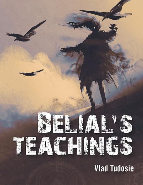 Cover of the book Belial's Teachings by Vlad Tudosie, Lulu Publishing Services