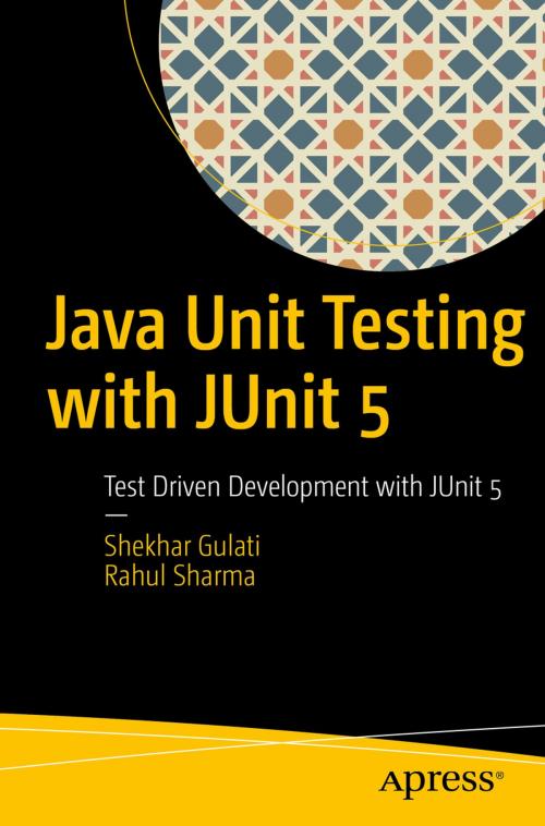 Cover of the book Java Unit Testing with JUnit 5 by Rahul Sharma, Shekhar Gulati, Apress