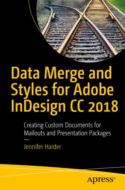 Cover of the book Data Merge and Styles for Adobe InDesign CC 2018 by Jennifer Harder, Apress