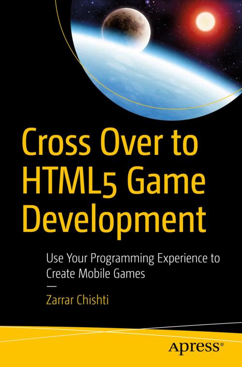 Cover of the book Cross Over to HTML5 Game Development by Zarrar Chishti, Apress