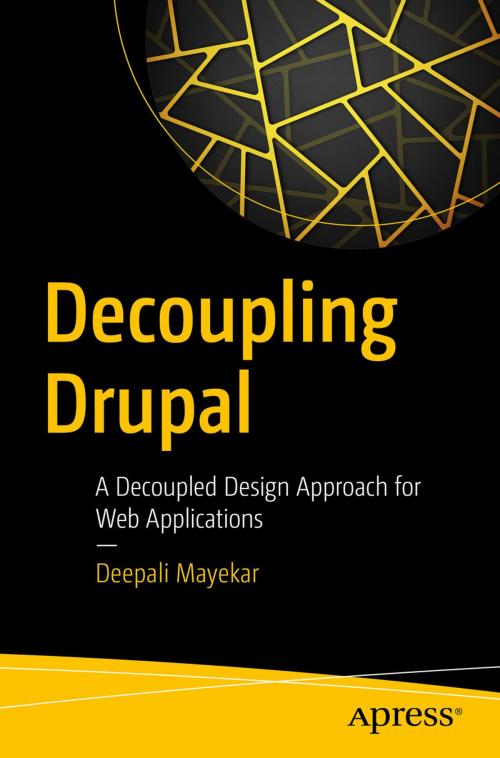 Cover of the book Decoupling Drupal by Deepali Mayekar, Apress