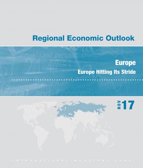 Cover of the book Regional Economic Outlook, November 2017, Europe by International Monetary Fund. European Dept., INTERNATIONAL MONETARY FUND