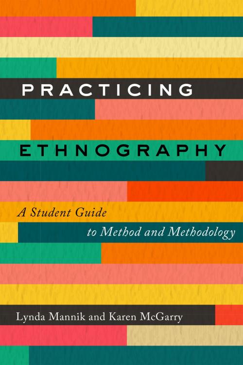 Cover of the book Practicing Ethnography by Lynda Mannik, Karen McGarry, University of Toronto Press, Higher Education Division