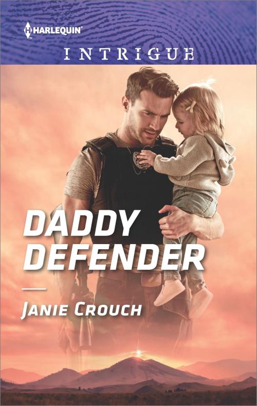 Cover of the book Daddy Defender by Janie Crouch, Harlequin