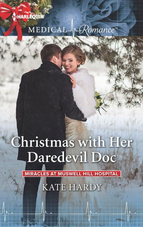 Cover of the book Christmas with Her Daredevil Doc by Kate Hardy, Harlequin