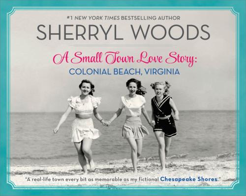 Cover of the book A Small Town Love Story: Colonial Beach, Virginia by Sherryl Woods, MIRA Books