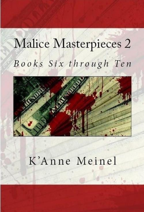 Cover of the book Malice Masterpieces 2 by K'Anne Meinel, Shadoe Publishing