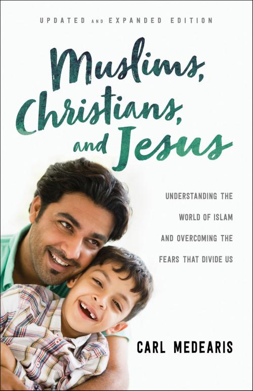 Cover of the book Muslims, Christians, and Jesus by Carl Medearis, Baker Publishing Group