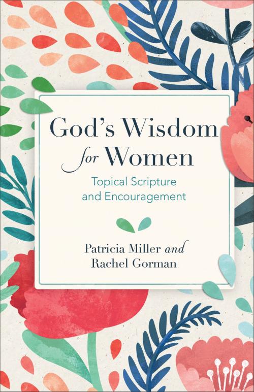 Cover of the book God's Wisdom for Women by Rachel Gorman, Patricia Miller, Baker Publishing Group